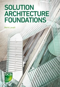 Enlarge image Cover: Solution Architecture Foundations - BCS, The Chartered Institute for IT
