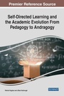Cover: Self-Directed Learning and the Academic Evolution From Pedagogy to Andragogy - Business Science Reference