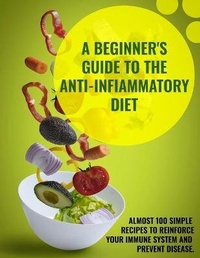 Enlarge image Cover: A Beginner's Guide To The Anti-Infiammatory Diet - Future Lead LTD