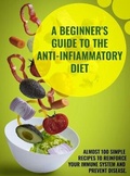 Cover: A Beginner's Guide To The Anti-Infiammatory Diet - Future Lead LTD