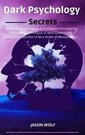Cover: Dark Psychology Secrets - Jason Wolf