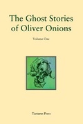 Cover: The Collected Ghost Stories of Oliver Onions - The Tartarus Press