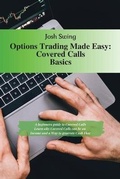 Cover: Options Trading Made Easy - Covered Calls Basics - Josh Swing