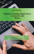 Cover: Options Trading Made Easy - Covered Calls Basics - Josh Swing