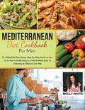 Cover: Mediterranean Diet Cookbook for Men - Dr. Molly White