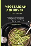 Cover: Vegetarian Air Fryer Cooking Guide - Donna Thomson