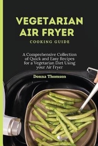 Enlarge image Cover: Vegetarian Air Fryer Cooking Guide - Donna Thomson