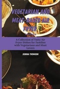 Cover: Vegetarian and Meat-Based Air Fryer Recipes - Donna Thomson