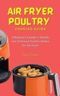 Cover: Air Fryer Poultry Cooking Guide - Donna Thomson