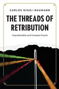 Abbildung von: The Threads of Retribution - Carlos Higgi-Naumann