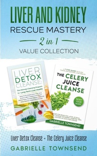 Enlarge image Cover: Liver and Kidney Rescue Mastery 2 in 1 Value Collection - Silk Publishing