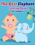 Cover: The Best Elephant Coloring Book For Kids - Wallace Moody R.