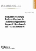 Cover: Production of Emerging Radionuclides Towards Theranostic Applications: Copper-61, Scandium-43 and -44, and Yttrium-86 - IAEA