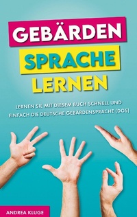 Abbildung von: Gebärdensprache lernen - Bookmundo Direct