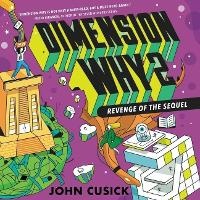 Enlarge image Cover: Dimension Why #2: Revenge of the Sequel - HarperCollins