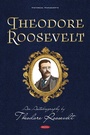Cover: Theodore Roosevelt: An Autobiography by Theodore Roosevelt - Nova Science Publishers Inc