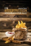 Cover: Ein Heissluftfritteusen-Kochbuch Fuer Alle - Strato Publishing