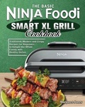 Cover: The Basic Ninja Foodi Smart XL Grill Cookbook - Margaret Jones