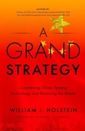 Cover: A Grand Strategy-Countering China, Taming Technology, and Restoring the Media - Brick Tower Press