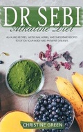 Cover: Dr Sebi Alkaline Diet - CHRISTINE GREEN