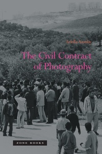 Abbildung von: The Civil Contract of Photography - Zone Books