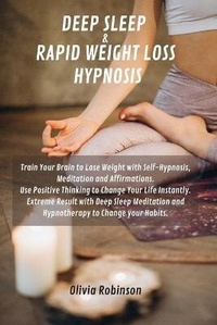 Abbildung von: Deep Sleep & Rapid Weight Loss Hypnosis - Olivia Robinson