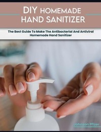 Abbildung von: Homemade Hand Sanitizer - Johnson Pfizer