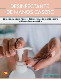 Abbildung von: Desinfectante de Manos Casero - Johnson Pfizer