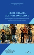 Cover: Geste cr&eacute;atif, activit&eacute; formative - L'Harmattan