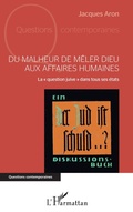 Cover: Du malheur de m&ecirc;ler Dieu aux affaires humaines - Questions contemporaines