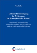 Abbildung von: Gütliche Streitbeilegung im Zivilprozess: ein sich ergänzendes System? - Kovac, Dr. Verlag