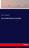 Cover: The Parallel Roads of Lochaber - Hansebooks