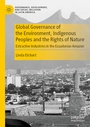 Cover: Global Governance of the Environment, Indigenous Peoples and the Rights of Nature - Palgrave Macmillan