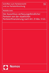 Abbildung von: Der Ausschluss verfassungsfeindlicher Parteien von der staatlichen Parteienfinanzierung nach Art. 21 Abs. 3 GG - Nomos