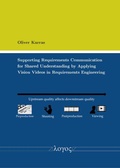 Cover: Supporting Requirements Communication for Shared Understanding by Applying Vision Videos in Requirements Engineering - Logos Berlin
