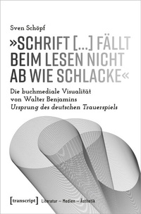 Abbildung von: »Schrift [...] fällt beim Lesen nicht ab wie Schlacke« - transcript