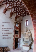 Cover: Die Schlosskapelle St. Annen in Rochsburg und ihre Werkmeister - Donatus Verlag