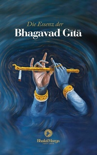 Abbildung von: Die Essenz der Bhagavad Gita - Bhakti Marga Publications