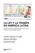 Cover: La ley y la trampa en Am&eacute;rica Latina - Siglo XXI Editores