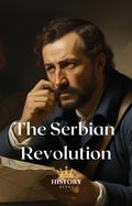 Cover: The Serbian Revolution: 1804-1835 - History Nerds