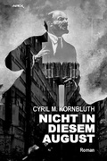 Cover: NICHT IN DIESEM AUGUST - epubli