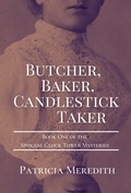 Cover: Butcher, Baker, Candlestick Taker (Spokane Clock Tower Mysteries, #1) - Games Afoot, LLC