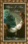 Cover: When I am Ashes - Atmosphere Press