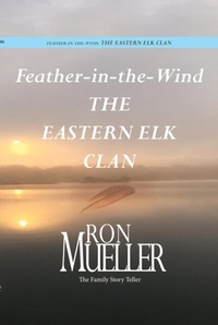 Abbildung von: Feather-in-Wind: The Eastern Elk Clan - Distributed By Ingram Spark