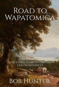 Cover: Road to Wapatomica, A modern search for the Old Northwest - Culloden Books