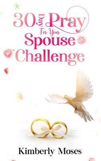 Enlarge image Cover: 30 Day Pray For Your Spouse Challenge - Rejoice Essential Publishing