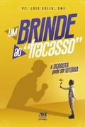Cover: Um brinde ao "fracasso" - Editora Ave-Maria