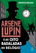 Cover: Ars&egrave;ne Lupin e as oito badaladas do rel&oacute;gio - Principis