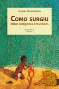 Cover: Como Surgiu - Mitos Indigenas Brasileiros - Callis Editora Ltda.