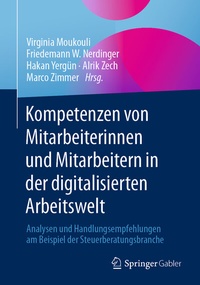 Abbildung von: Kompetenzen von Mitarbeiterinnen und Mitarbeitern in der digitalisierten Arbeitswelt - Springer Gabler
